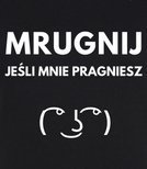 Koszulka z nadrukiem - Mrugnij jeśli mnie pragniesz