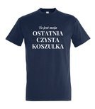 Koszulka z nadrukiem - To jest ostatnia czysta koszulka 