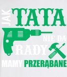 T-shirt - Jak Tata Nie Da Rady