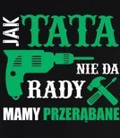 T-shirt - Jak Tata Nie Da Rady